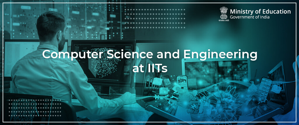 Computer Science and Engineering at IITs