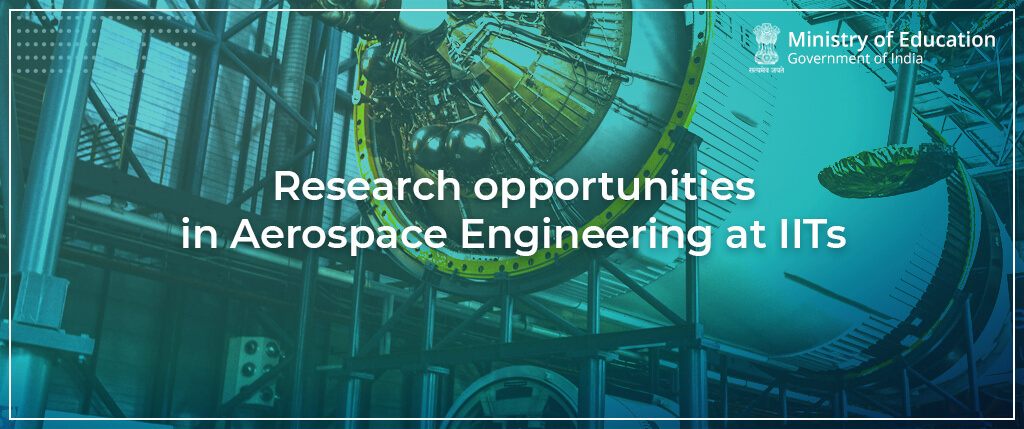 Research opportunities in Aerospace Engineering at IITs
