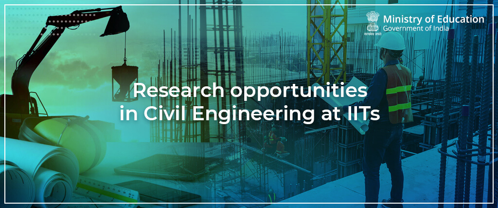 Research opportunities in Civil Engineering at IITs