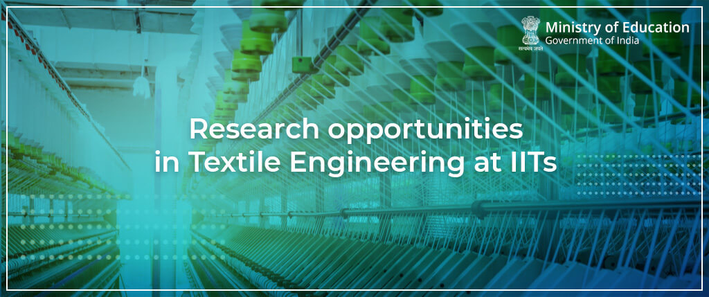 Research opportunities in Textile Engineering at IITs